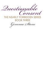 Télécharger le livre :  Questionable Consent: Nearly Forbidden Series, Book Three