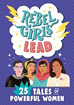 Télécharger le livre :  Rebel Girls Lead: 25 Tales of Powerful Women
