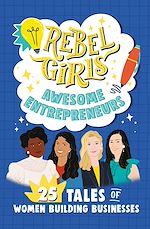 Télécharger le livre :  Rebel Girls Awesome Entrepreneurs: 25 Tales of Women Building Businesses