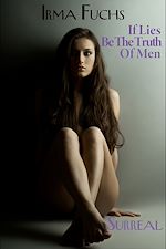 Télécharger le livre :  Irma Fuchs: If Lies Be The Truth of Men