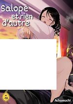 Télécharger le livre :  Salope et rien d'autre - Tome 1