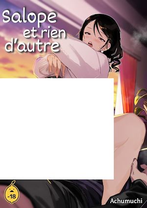 Téléchargez le livre :  Salope et rien d'autre - Tome 1