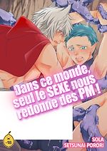 Télécharger le livre :  Dans ce monde, seul le sexe nous redonne des PM ! - Tome 1
