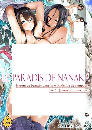 Téléchargez le livre :  Le paradis de Nanaka - Volume 1 Harem de beautés dans une académie de campagne - Jouons aux amoureux