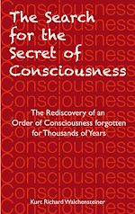 Télécharger le livre :  The Search for the Secret of Consciousness