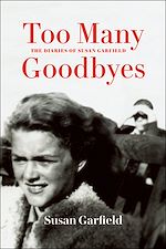 Télécharger le livre :  Too Many Goodbyes: The Diaries of Susan Garfield
