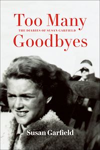 Téléchargez le livre :  Too Many Goodbyes: The Diaries of Susan Garfield