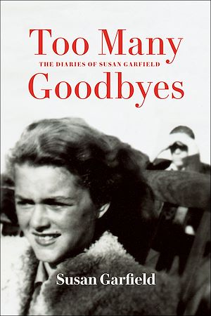 Téléchargez le livre :  Too Many Goodbyes: The Diaries of Susan Garfield