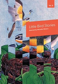 Téléchargez le livre :  Little Bird Stories, Volume 8