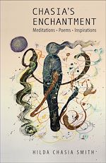 Download this eBook Chasia's Enchantment: Meditations, Poems, and Inspirations