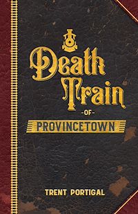 Téléchargez le livre :  Death Train of Provincetown