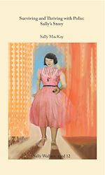 Télécharger le livre :  Sally's Story: Surviving and Thriving with Polio