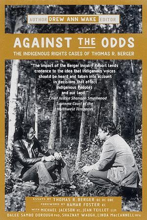 Téléchargez le livre :  Against the Odds: The Indigenous Rights Cases of Thomas R. Berger