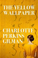 Télécharger le livre :  The Yellow Wallpaper
