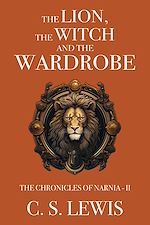 Télécharger le livre :  The Lion, the Witch and the Wardrobe