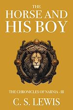 Télécharger le livre :  The Horse and His Boy