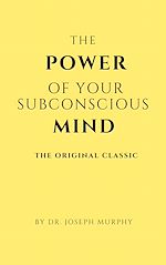 Download this eBook The Power of Your Subconscious Mind