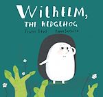 Download this eBook Wilhelm, the Hedgehog