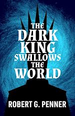 Download this eBook The Dark King Swallows the World