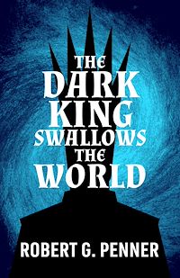 Téléchargez le livre :  The Dark King Swallows the World