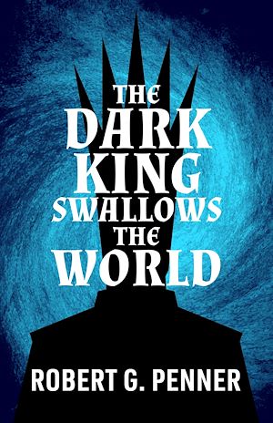 Download the eBook: The Dark King Swallows the World