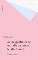 Télécharger le livre :  La Vie quotidienne en Italie au temps de Machiavel