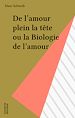 Télécharger le livre :  De l'amour plein la tête ou la Biologie de l'amour