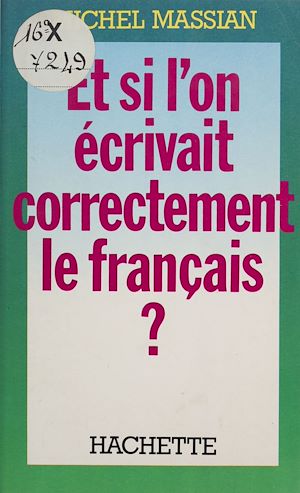 Téléchargez le livre :  Et si l'on écrivait correctement le français ?