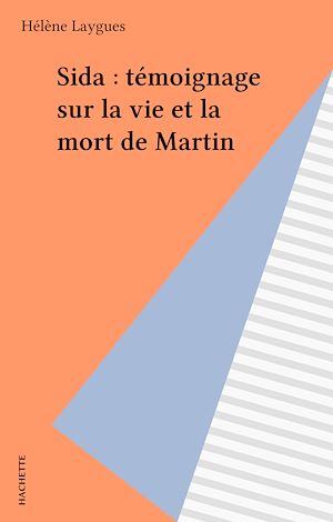Téléchargez le livre :  Sida : témoignage sur la vie et la mort de Martin