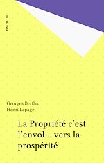 Télécharger le livre :  La Propriété c'est l'envol... vers la prospérité