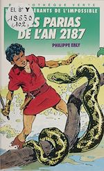 Download this eBook Les Conquérants de l'impossible : Les parias de l'an 2187