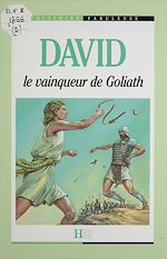 Télécharger le livre :  David : le vainqueur de Goliath