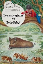 Télécharger le livre :  Les sauvageons du Bois-Sabot