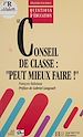 Télécharger le livre :  Le conseil de classe : peut mieux faire