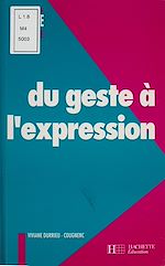 Télécharger le livre :  Du geste à l'expression : cycle des apprentissages premiers