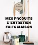 Télécharger le livre :  Mes produits d'entretien faits maison