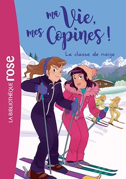 Télécharger le livre :  Ma vie, mes copines 13 - La classe de neige