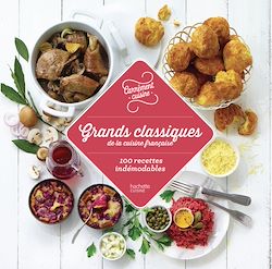 Télécharger le livre :  Grands classiques de la cuisine française 100 recettes indémodables