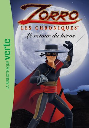Téléchargez le livre :  Les Chroniques de Zorro 01 - Le retour du héros