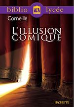Télécharger le livre :  Bibliolycée - L'Illusion comique, Pierre Corneille
