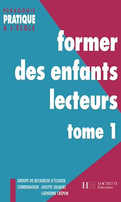 Télécharger le livre :  Former des enfants lecteurs Tome 1