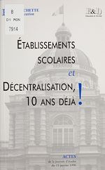 Télécharger le livre :  Établissements scolaires et décentralisation : 10 ans déjà !