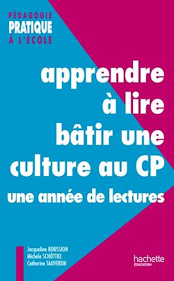 Télécharger le livre :  Apprendre à lire, bâtir une culture au CP - Une année de lectures - Ebook PDF