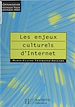 Télécharger le livre :  Les Enjeux culturels d'Internet