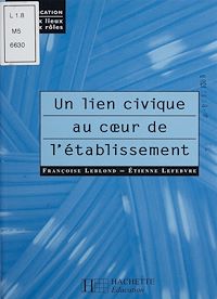 Téléchargez le livre :  Un lien civique au coeur de l'établissement