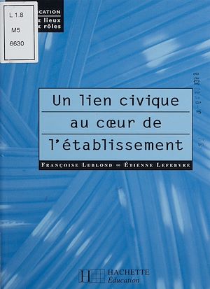 Téléchargez le livre :  Un lien civique au coeur de l'établissement