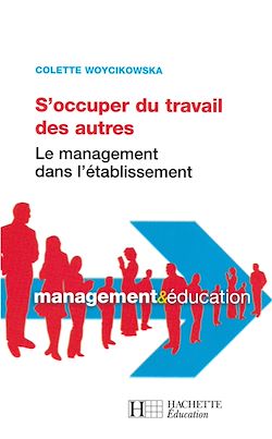 Télécharger le livre :  S'occuper du travail des autres - Le management dans l'établissement