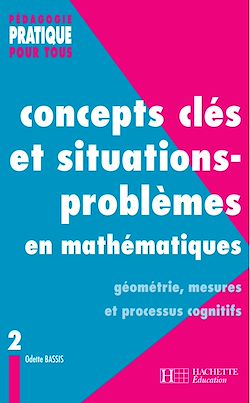 Télécharger le livre :  Concepts clés et situations-problèmes en mathématiques - Tome 2