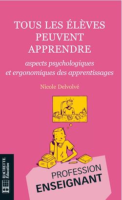 Télécharger le livre :  Tous les élèves peuvent apprendre - Aspects psychologiques et ergonomiques des apprentissages