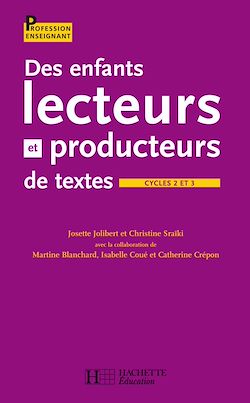 Télécharger le livre :  Des enfants lecteurs et producteurs de textes aux cycles 2 et 3